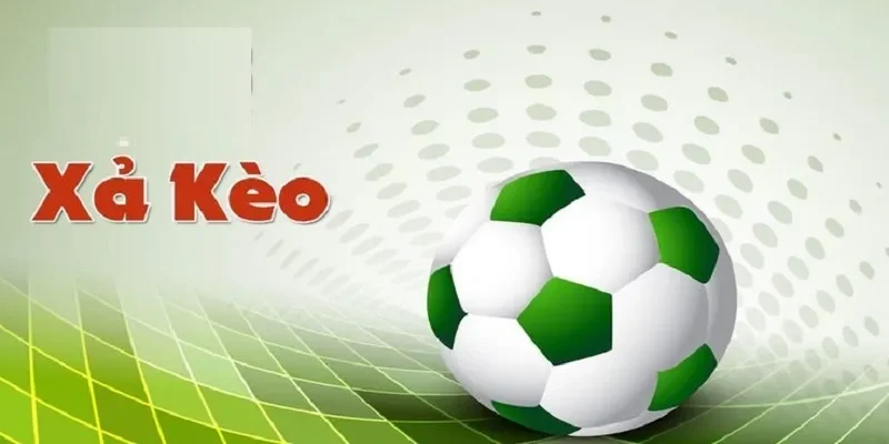 Xả kèo bóng đá là như thế nào?