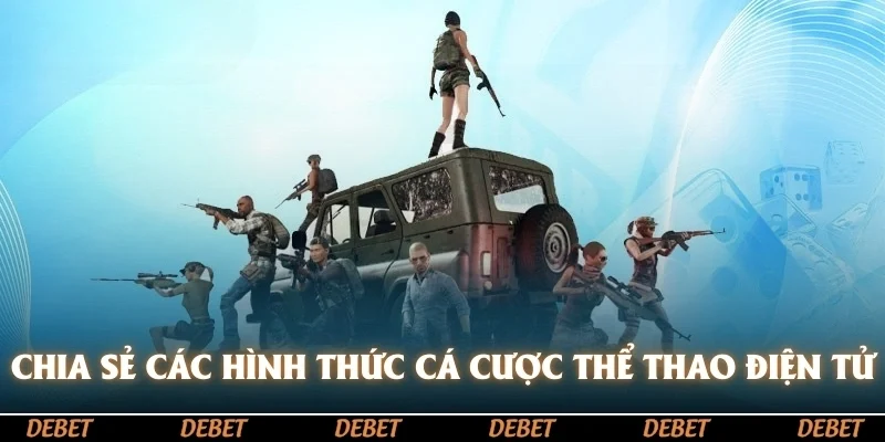 Chia sẻ các hình thức cá cược thể thao điện tử