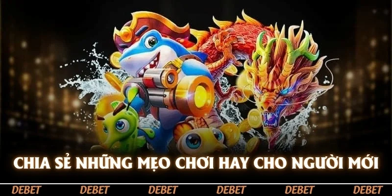 Chia sẻ những mẹo chơi hay cho người mới