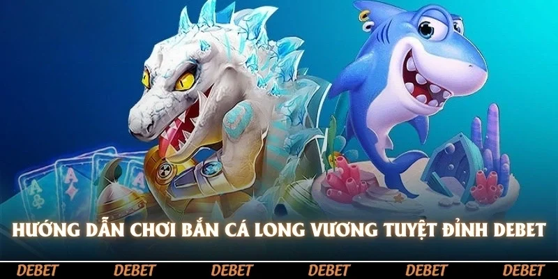 Bắn Cá Long Vương