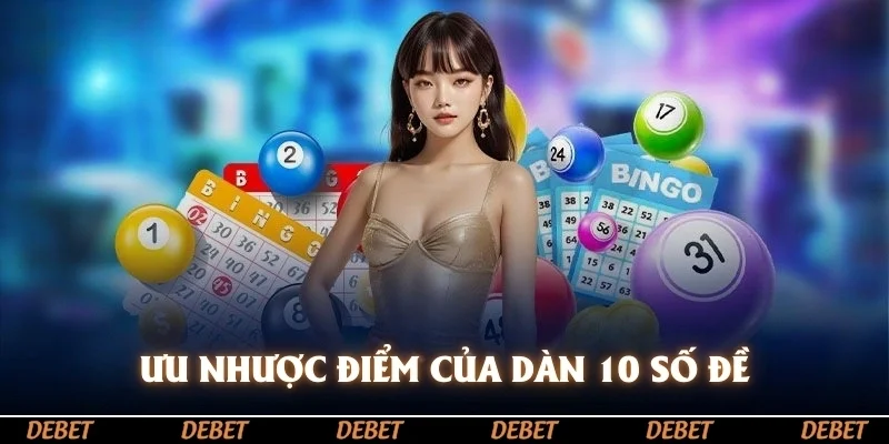Ưu nhược điểm của dàn 10 số đề