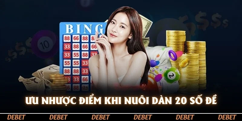 Ưu nhược điểm khi nuôi dàn 20 số đề